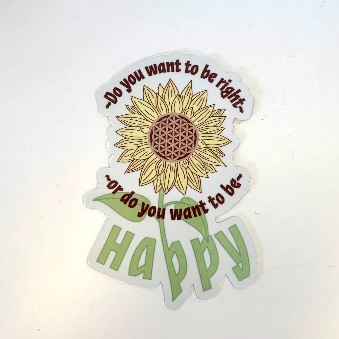 Do you want to be right or do you want to be happy sticker - Pluff Mud Mercantile