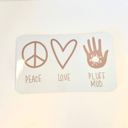 Peace Love Pluff Mud Sticker - Pluff Mud Mercantile
